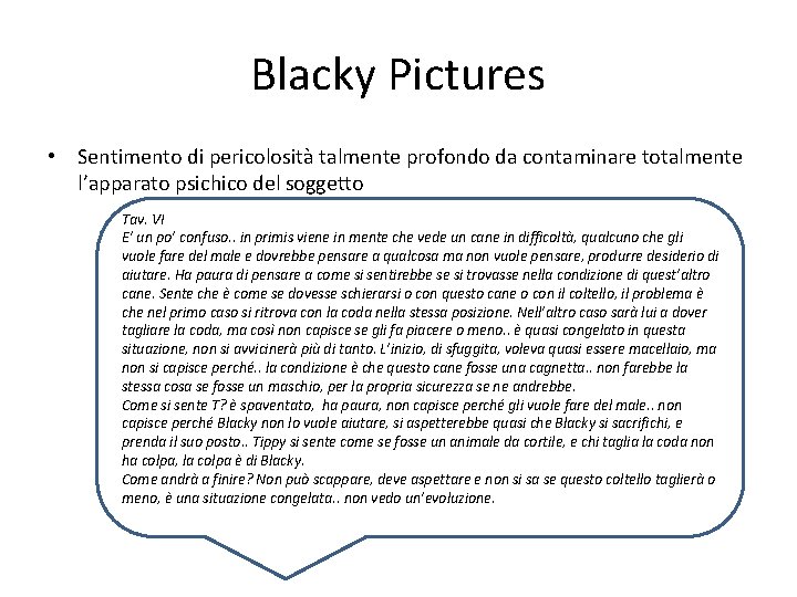 Blacky Pictures • Sentimento di pericolosità talmente profondo da contaminare totalmente l’apparato psichico del