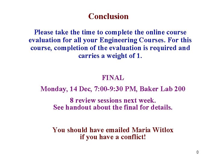 Conclusion Please take the time to complete the online course evaluation for all your