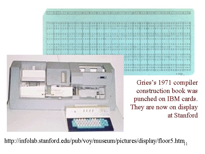 Gries’s 1971 compiler construction book was punched on IBM cards. They are now on