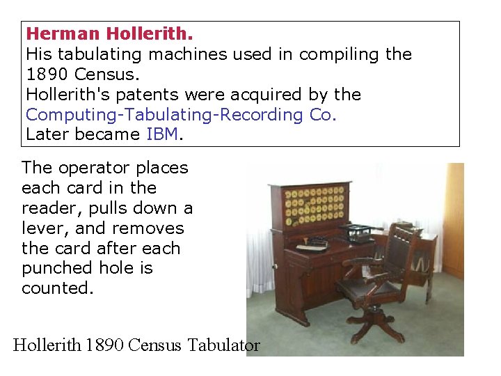 Herman Hollerith. His tabulating machines used in compiling the 1890 Census. Hollerith's patents were