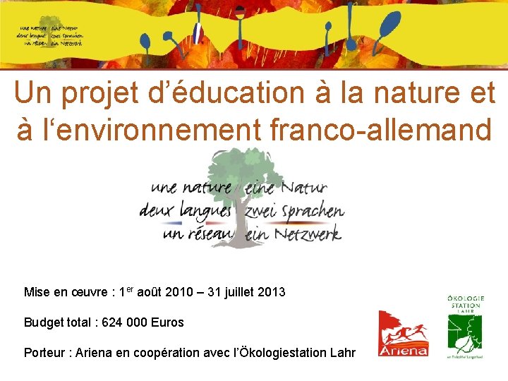 Un projet d’éducation à la nature et à l‘environnement franco-allemand Mise en œuvre :