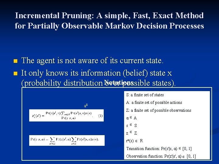 Incremental Pruning: A simple, Fast, Exact Method for Partially Observable Markov Decision Processes n