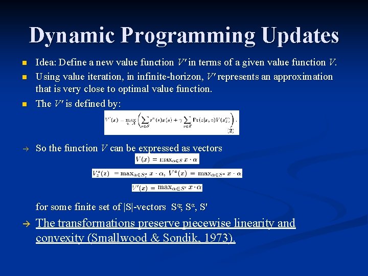 Dynamic Programming Updates n Idea: Define a new value function V' in terms of