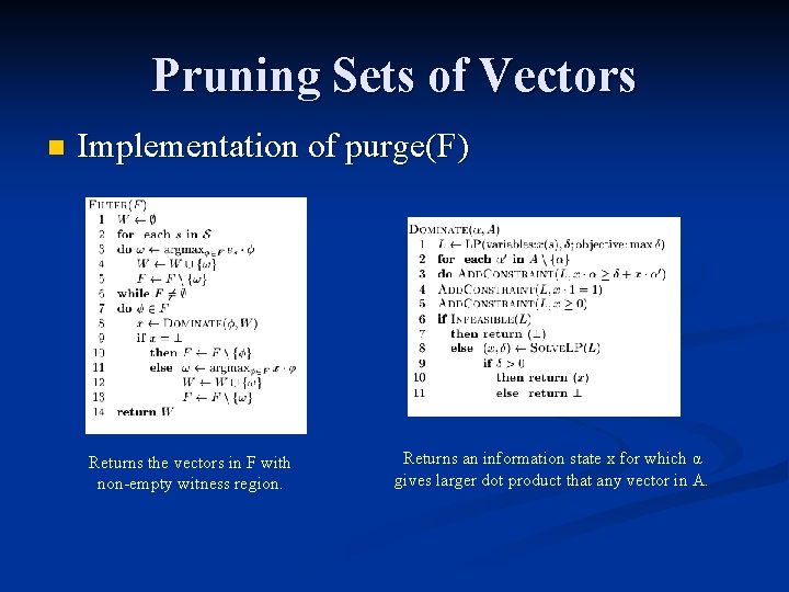 Pruning Sets of Vectors n Implementation of purge(F) Returns the vectors in F with