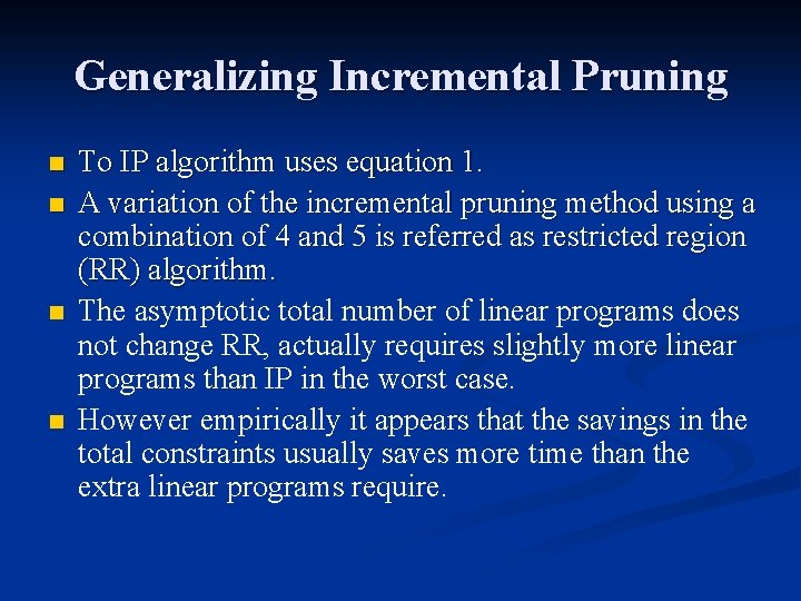 Generalizing Incremental Pruning n n To IP algorithm uses equation 1. A variation of