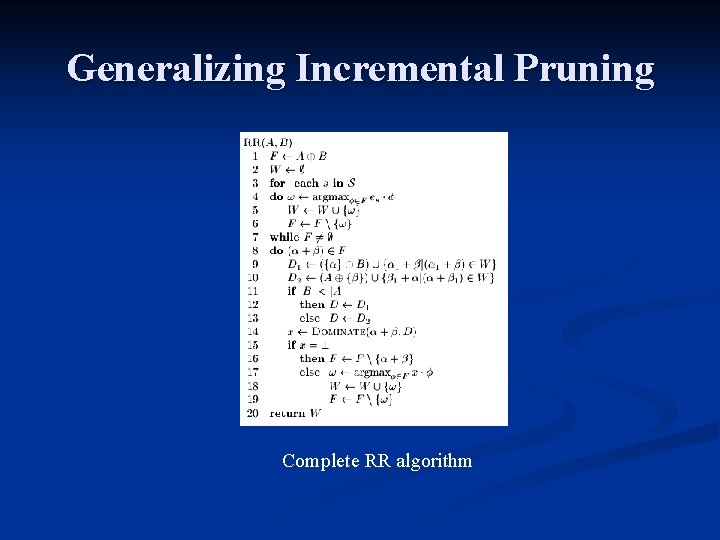 Generalizing Incremental Pruning Complete RR algorithm 