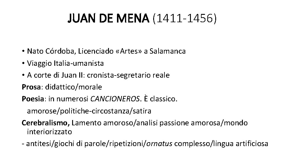 JUAN DE MENA (1411 -1456) • Nato Córdoba, Licenciado «Artes» a Salamanca • Viaggio