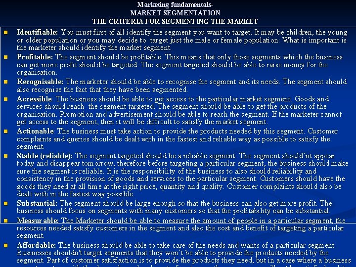 Marketing fundamentals. MARKET SEGMENTATION THE CRITERIA FOR SEGMENTING THE MARKET n n n n