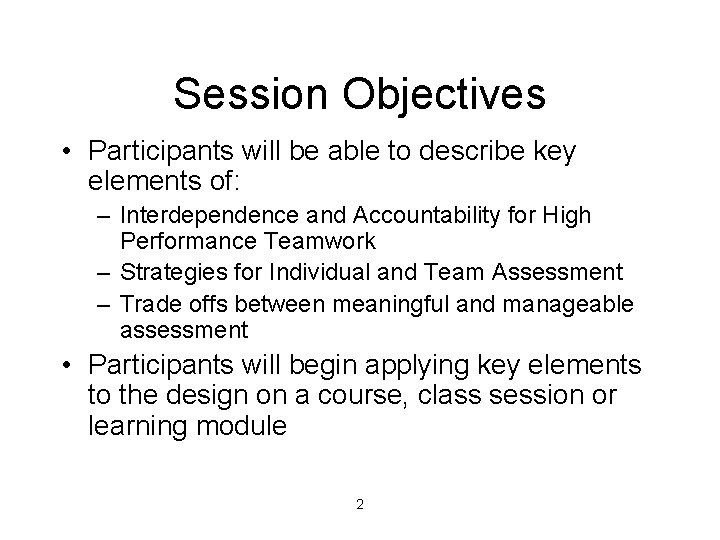 Session Objectives • Participants will be able to describe key elements of: – Interdependence