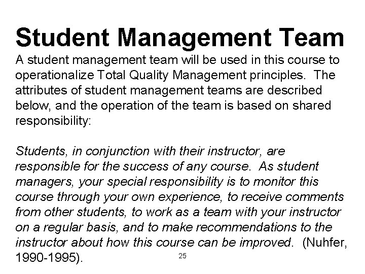 Student Management Team A student management team will be used in this course to