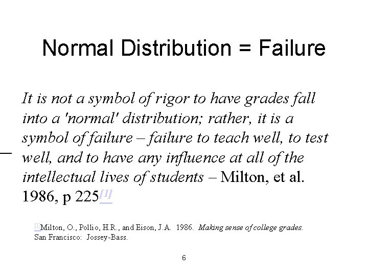 Normal Distribution = Failure It is not a symbol of rigor to have grades