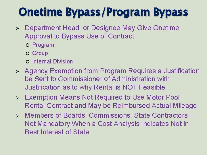 Onetime Bypass/Program Bypass Ø Department Head or Designee May Give Onetime Approval to Bypass