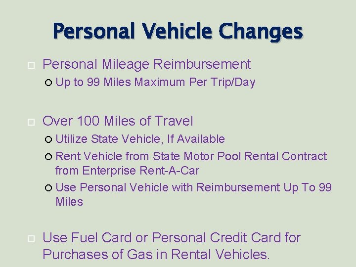Personal Vehicle Changes Personal Mileage Reimbursement Up to 99 Miles Maximum Per Trip/Day Over