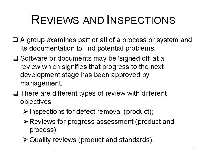 REVIEWS AND INSPECTIONS q A group examines part or all of a process or