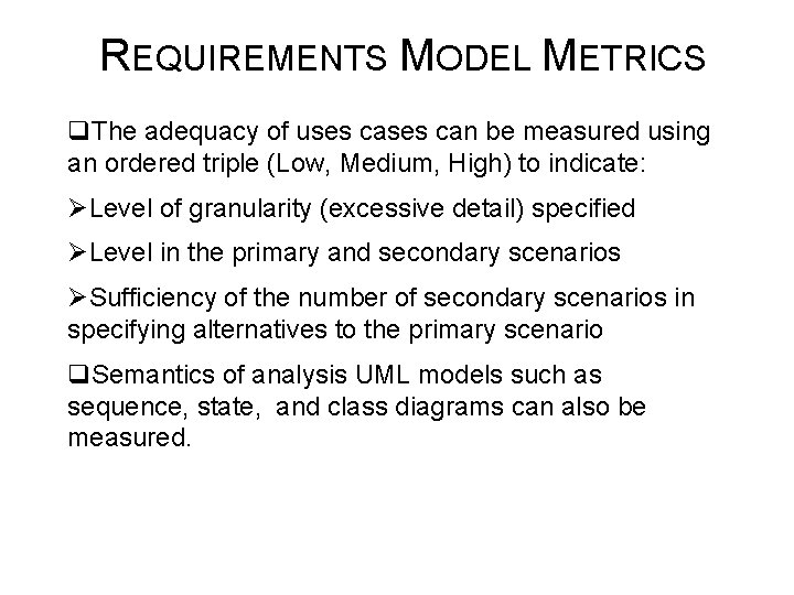 REQUIREMENTS MODEL METRICS q. The adequacy of uses can be measured using an ordered