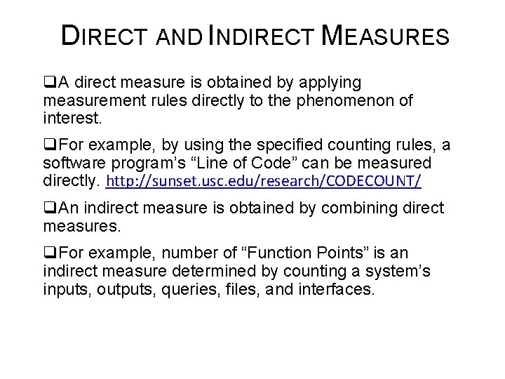 DIRECT AND INDIRECT MEASURES q. A direct measure is obtained by applying measurement rules