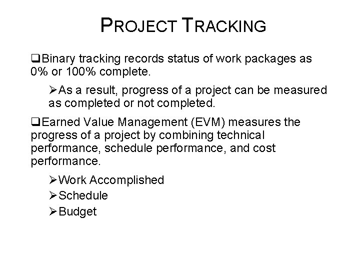 PROJECT TRACKING q. Binary tracking records status of work packages as 0% or 100%