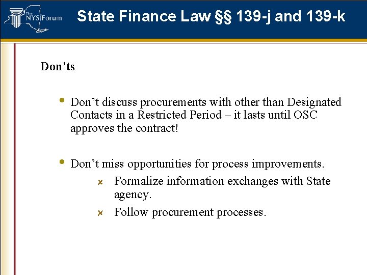 State Finance Law §§ 139 -j and 139 -k Don’ts • Don’t discuss procurements