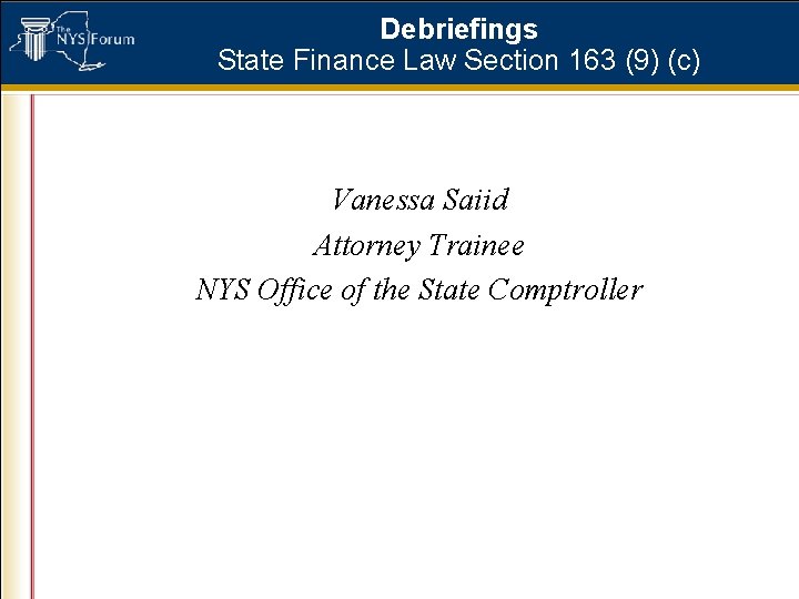 Debriefings State Finance Law Section 163 (9) (c) Vanessa Saiid Attorney Trainee NYS Office