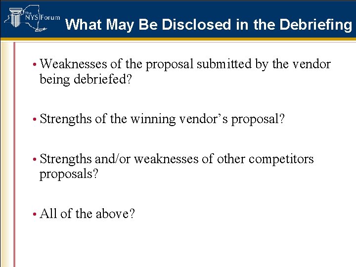 What May Be Disclosed in the Debriefing • Weaknesses of the proposal submitted by