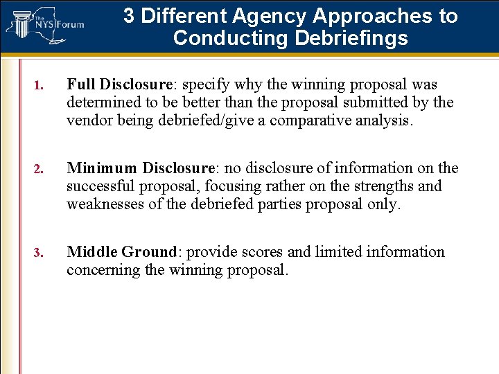 3 Different Agency Approaches to Conducting Debriefings 1. Full Disclosure: specify why the winning