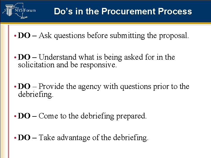 Do’s in the Procurement Process • DO – Ask questions before submitting the proposal.