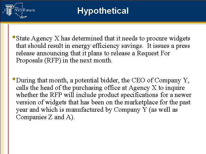 Hypothetical • State Agency X has determined that it needs to procure widgets that