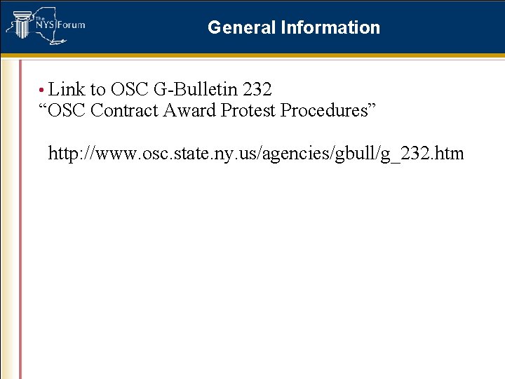 General Information • Link to OSC G-Bulletin 232 “OSC Contract Award Protest Procedures” http: