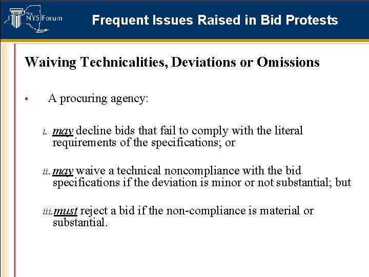 Frequent Issues Raised in Bid Protests Waiving Technicalities, Deviations or Omissions • A procuring