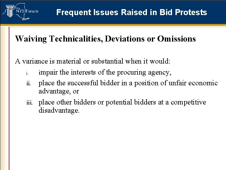 Frequent Issues Raised in Bid Protests Waiving Technicalities, Deviations or Omissions A variance is