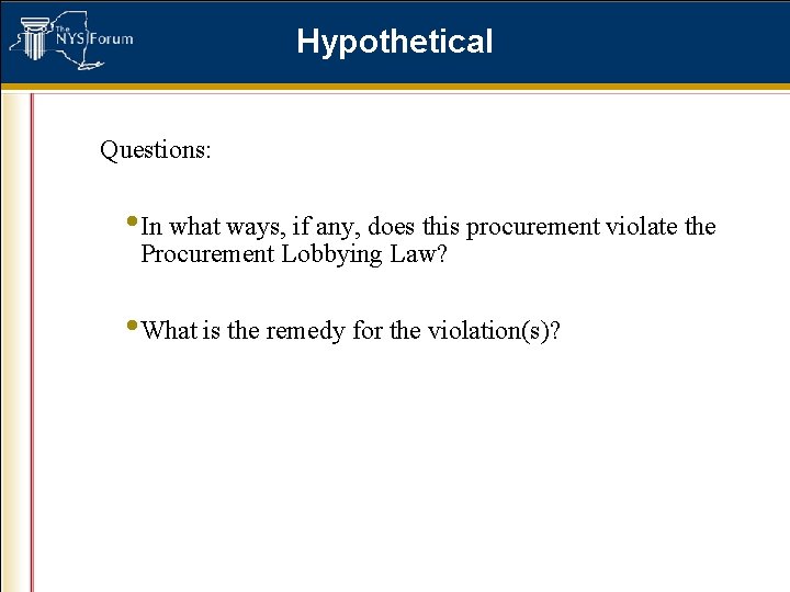 Hypothetical Questions: • In what ways, if any, does this procurement violate the Procurement