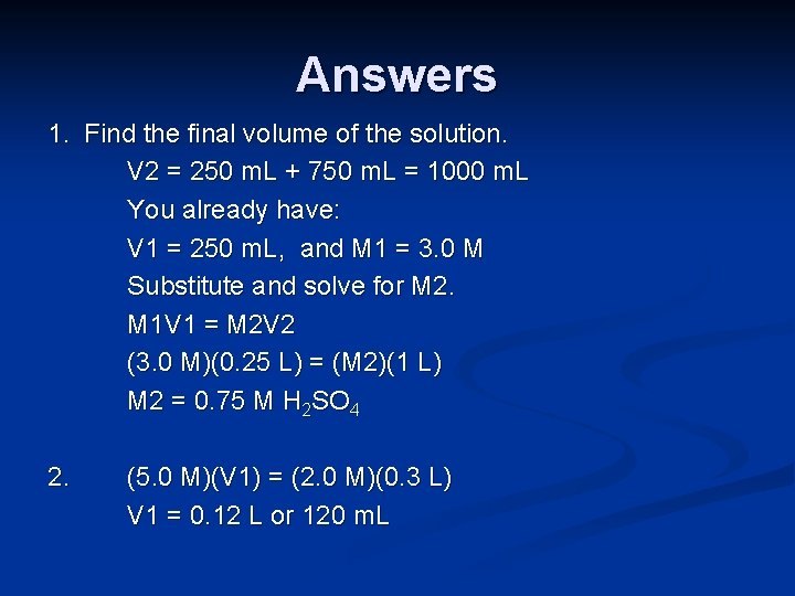 Answers 1. Find the final volume of the solution. V 2 = 250 m.