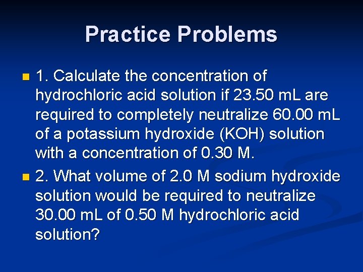Practice Problems 1. Calculate the concentration of hydrochloric acid solution if 23. 50 m.