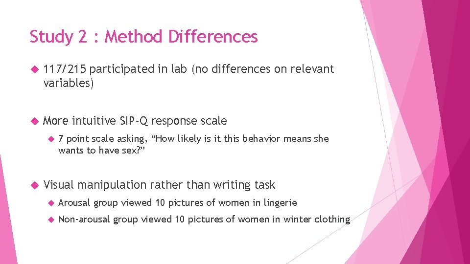 Study 2 : Method Differences 117/215 participated in lab (no differences on relevant variables)