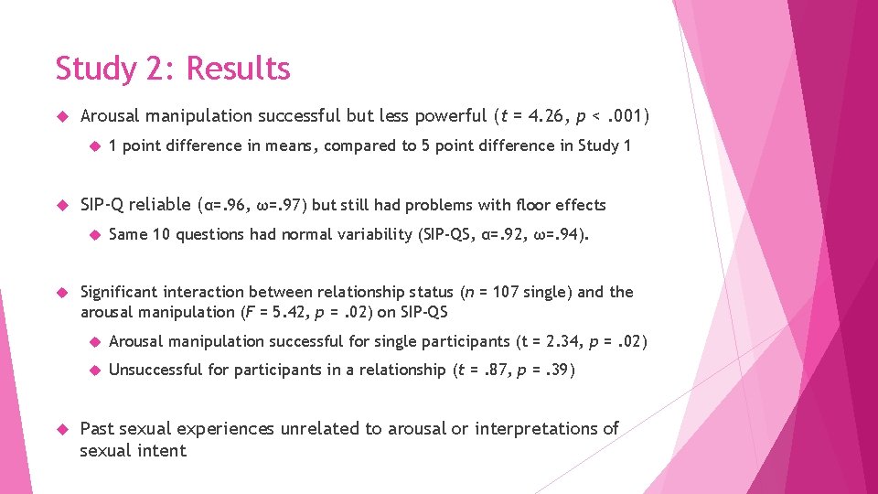 Study 2: Results Arousal manipulation successful but less powerful (t = 4. 26, p