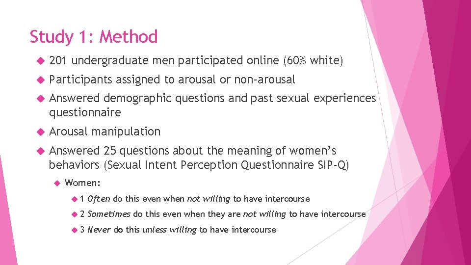 Study 1: Method 201 undergraduate men participated online (60% white) Participants assigned to arousal