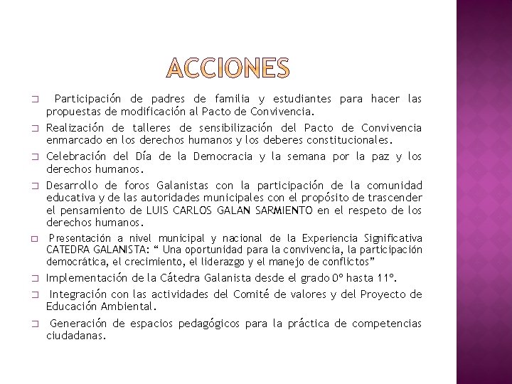 � � Participación de padres de familia y estudiantes para hacer las propuestas de