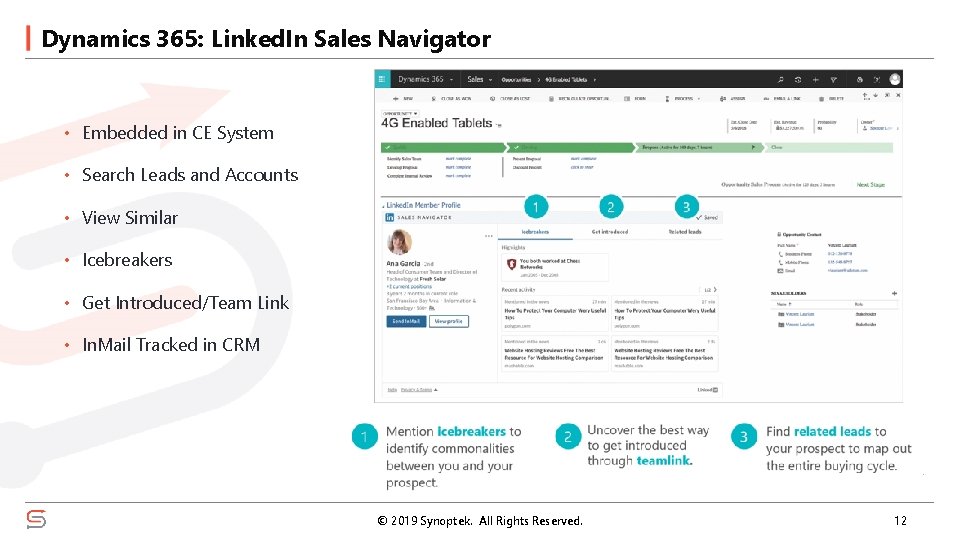 Dynamics 365: Linked. In Sales Navigator • Embedded in CE System • Search Leads