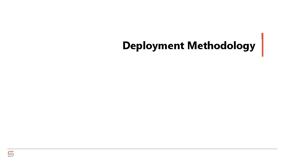 Deployment Methodology 