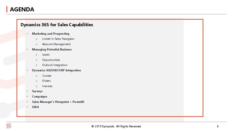 AGENDA Dynamics 365 for Sales Capabilities • • • Marketing and Prospecting o Linked