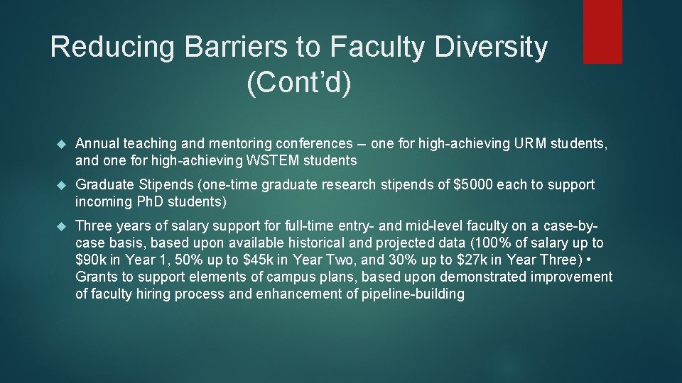 Reducing Barriers to Faculty Diversity (Cont’d) Annual teaching and mentoring conferences -- one for