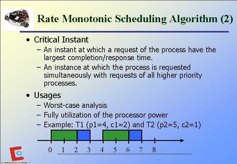 Rate Monotonic Scheduling Algorithm (2) • Critical Instant – An instant at which a