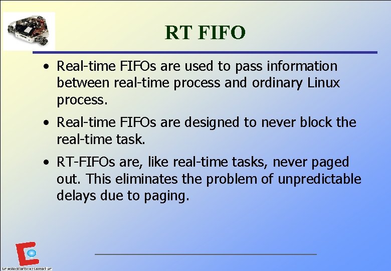 RT FIFO • Real-time FIFOs are used to pass information between real-time process and