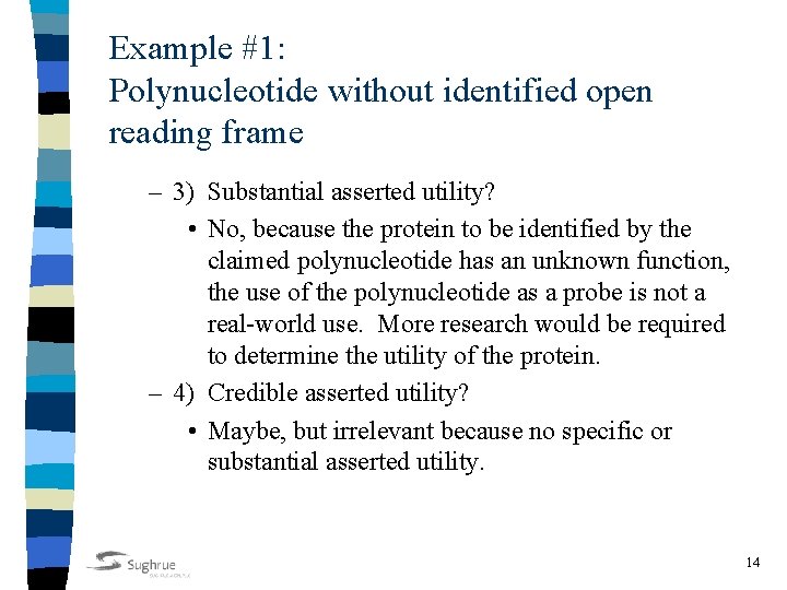 Example #1: Polynucleotide without identified open reading frame – 3) Substantial asserted utility? •