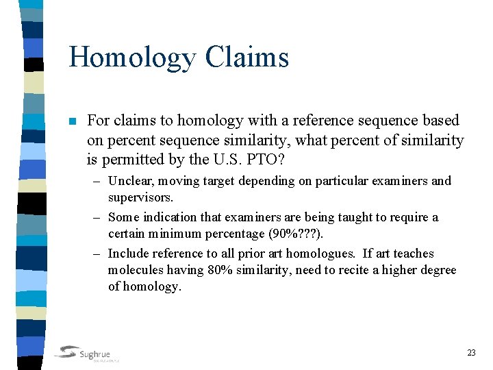 Homology Claims n For claims to homology with a reference sequence based on percent