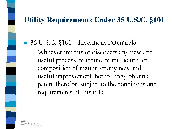 Utility Requirements Under 35 U. S. C. § 101 n 35 U. S. C.