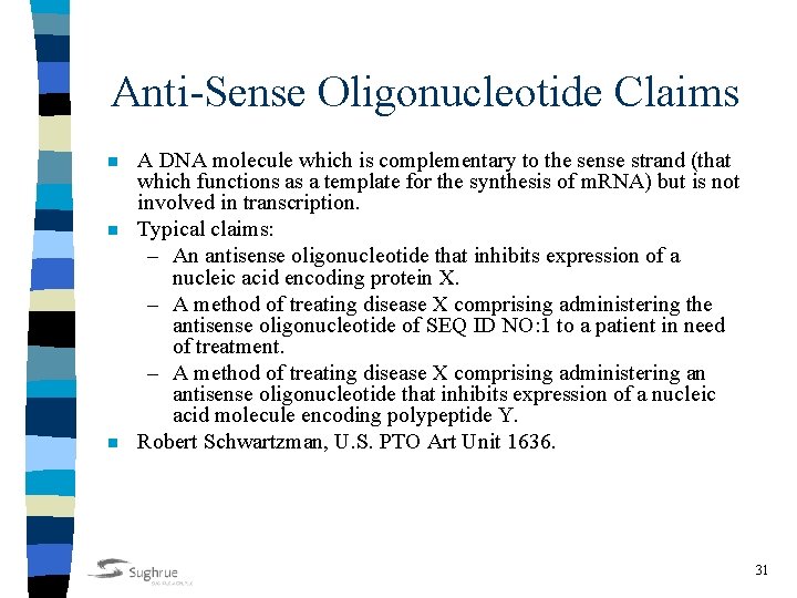Anti-Sense Oligonucleotide Claims n n n A DNA molecule which is complementary to the