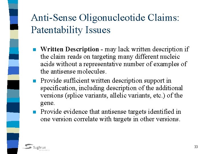 Anti-Sense Oligonucleotide Claims: Patentability Issues n n n Written Description - may lack written