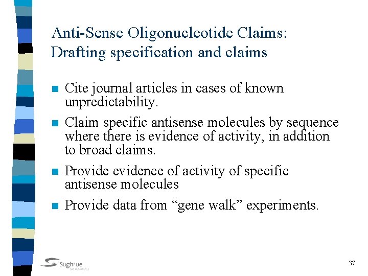 Anti-Sense Oligonucleotide Claims: Drafting specification and claims n n Cite journal articles in cases