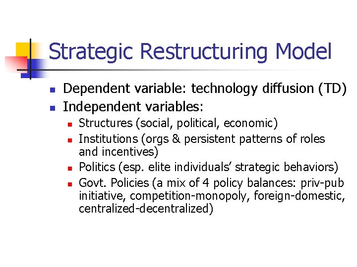 Strategic Restructuring Model n n Dependent variable: technology diffusion (TD) Independent variables: n n